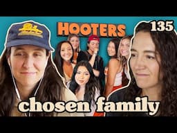 When Lesbians Go To Hooters | Chosen Family Podcast #135