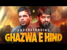 Understanding Ghazwa - e - Hind || The MA Podcast Season 2 Episode 69
