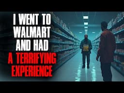 I Went to Walmart and had a TERRIFYING Experience.