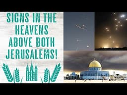 Signs in the Heavens Over Both Jerusalems!