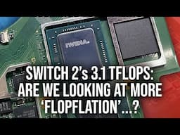 Switch 2's 3.1 TFLOPs: Are PS4/PS4 Pro/Series S Comparisons Valid?