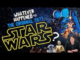 Whatever Happened to STAR WARS 1977?