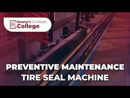 Preventive Maintenance: Tire Seal Machine