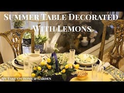 Smart and Casual Summer Tablesetting for 5 🍋 Lemon Decorating Ideas