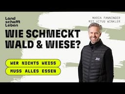 PODCAST | # 223 Wie schmeckt Wald und Wiese? | Vitus Winkler – mit Maria Fanninger