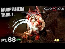 Muspelheim Trial 1! - God of War 4 (2018) Gameplay #88