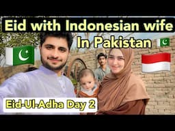 Eid-Ul-Adha Day 2 With Indonesian Wife || Eid in Pakistan 🇵🇰