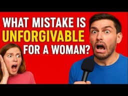 UNFORGIVABLE! What He Says Women Must Never Do Will Shock You! #relationshiptalk #relationships