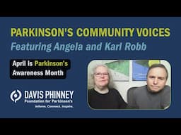Lessons from 40 years with Parkinson's: Parkinson's Community Voices - Angela and Karl Robb