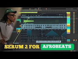 New Level Unlocked SERUM 2 UPDATE FOR AFRO-BEATS - Krizbeatz Tutorial