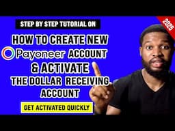 How to Create a Payoneer Account 2025 & Activate Your Payoneer Dollar Receiving Account Quickly