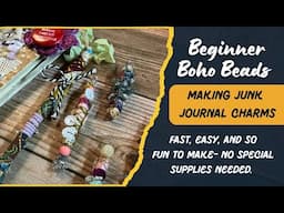 Beginner BOHO Beads / Tips for using things you already have / Making Journal Charms