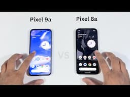 Google Pixel 9a vs Pixel 8a Speed test and Camera Comparison