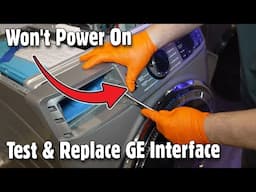 GE Frontload Washer Won't Power On - Test & Replace Interface Assembly