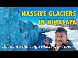 Epic Journey Deep into the Massive Glaciers of the Himalayas: Entering the Ice Age 进入西藏来古冰川蓝冰梦境冰河时代