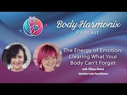 The Energy of Emotion: Clearing What Your Body Can’t Forget