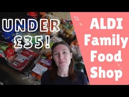 Aldi Grocery Haul and Meal Ideas - Weekly Shop for under £35 - Family of 4