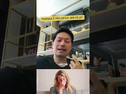 PORQUE É TÃO DIFÍCIL SER FELIZ? #relacionamento #psicologia #autoajuda