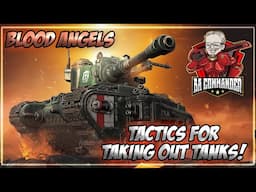 Tactics of Taking Out Tanks! (Blood Angels 40k)