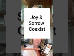 The Unique Power of Joy: Coexisting with Sorrow #agingsociety #grief #griefjourney