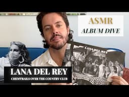ASMR *Tingly Dive* in to Lana Del Rey's 'Chemtrails Over The Country Club'