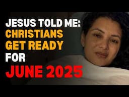 I Died & Jesus Showed Me 6 Terrible Events Coming in June 2025 - Jesus NDE Shocking Testimony