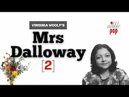 Mrs Dalloway by Virginia Woolf | Part 2 | Line by Line Reading 🎭 #monamimukherjee