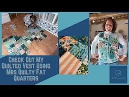 Check Out My Quilted Vest Using Mrs Quilty Fat Quarters