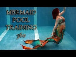 Mermaid Pool Training & Practice - Filmed on 360 Camera