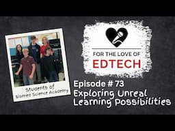 73. Exploring Unreal Learning Possibilities with BioMed Science Academy