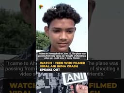 Teen Who Filmed Viral Air India Crash Video Reacts: “I Thought It Was Just Landing”
