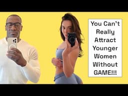 The Manosphere is WRONG About Dating Younger Women