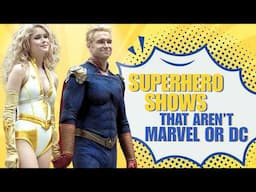 12 Unique Superhero Shows That Aren't Marvel or DC