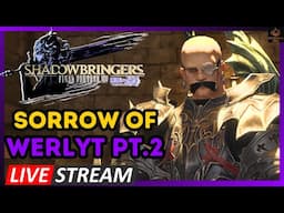 The Sorrow of Werlyt Part 2 - Shadowbringers FFXIV