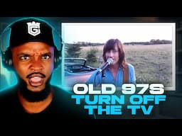 🎵 Old 97s - Turn Off The TV REACTION