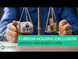Foreign Housing Exclusion Explained: How US Expats Can Reduce Taxes