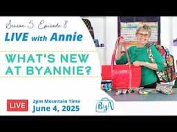 S5, Ep 8: What’s New at ByAnnie? (LIVE with Annie)