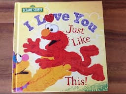 Sesame Street: I Love You Just Like This! Read Aloud