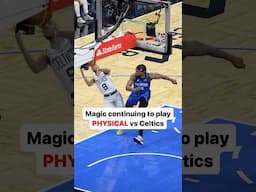 Magic continue to play PHYSICAL vs Celtics