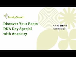 Discover Your Roots: DNA Day Special with Ancestry