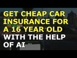How to Get Cheap Car Insurance for a 16-Year-Old Boy with the Help of AI