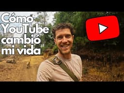 Cómo YouTube cambió mi vida