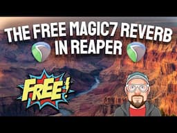 The Free Magic7 Reverb in REAPER