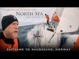 PERFECT sailing across the NORTH SEA! Final Chapter 12