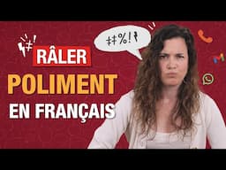 👉 10 façons de râler en français sans être impoli ! - Expressions à connaître absolument