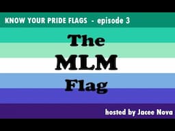 MLM Pride Flag  -  Know Your Pride Flags