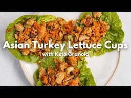 Asian Turkey Lettuce Cups with Keto Granola