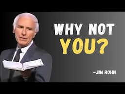 Jim Rohn - Why Not You? | Life-Changing Motivation to Achieve Anything