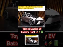 Toyota Kyushu EV Battery Plant 🚗⚡🔋