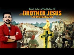 China's Century of Humiliation 02 | The Taiping Rebellion and 2nd Opium War | Faisal Warraich